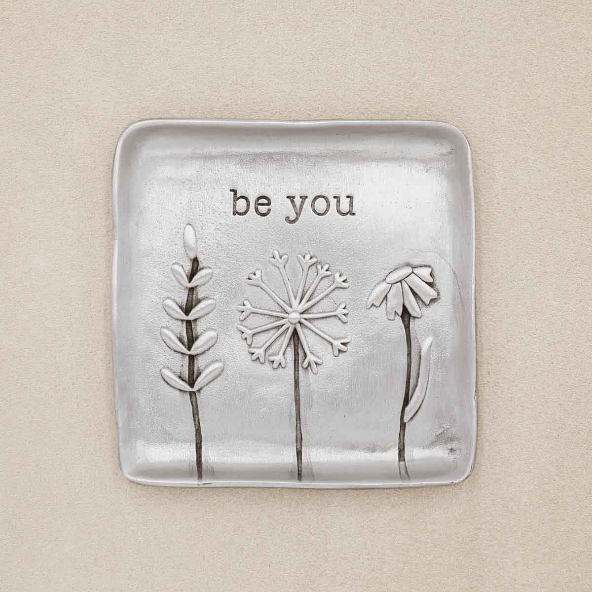 pewter Be You Keepsake dish, engraved with the words "be you" and flowers